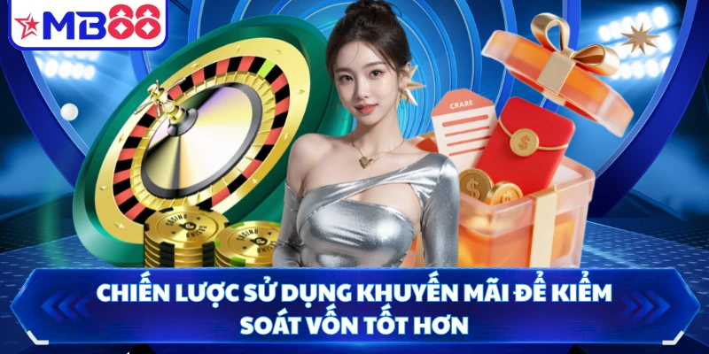 Chiến lược sử dụng khuyến mãi để kiểm soát vốn tốt hơn